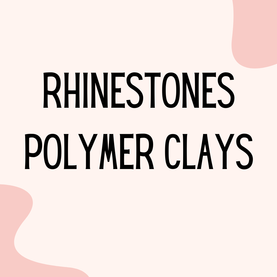 Rhinestones/Polymer Clays