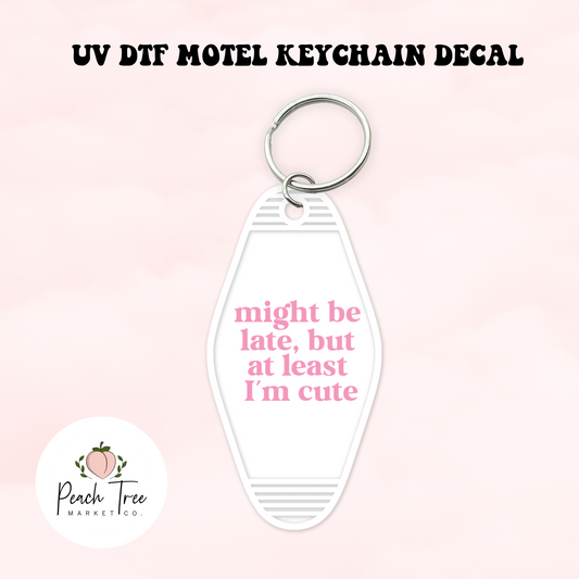 Might be Late UV DTF Motel Keychain Decal
