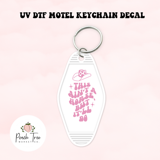 This Aint A Horse UV DTF Motel Keychain Decal