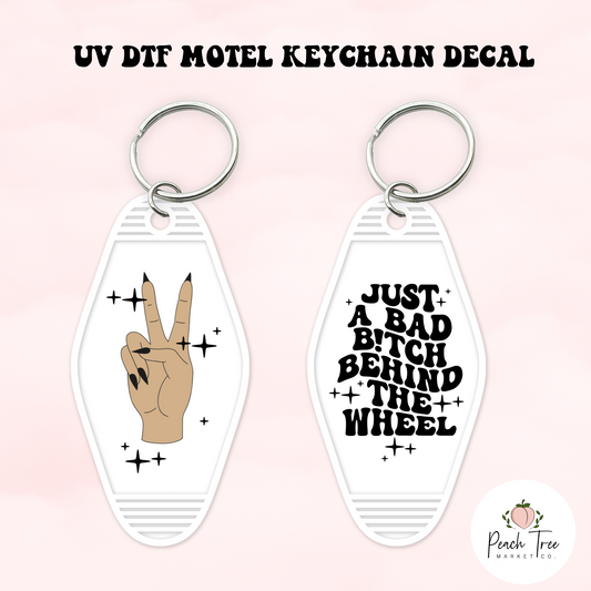 Just a Bad Bitch Behind The Wheel UV DTF Motel Keychain Decal - lighter skin
