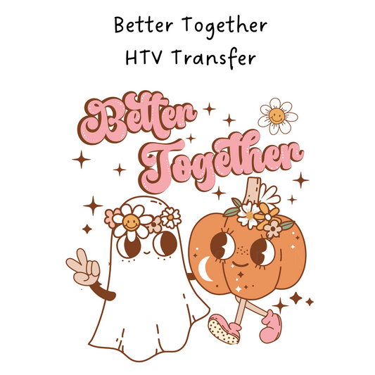 Better Together Fall HTV Transfer