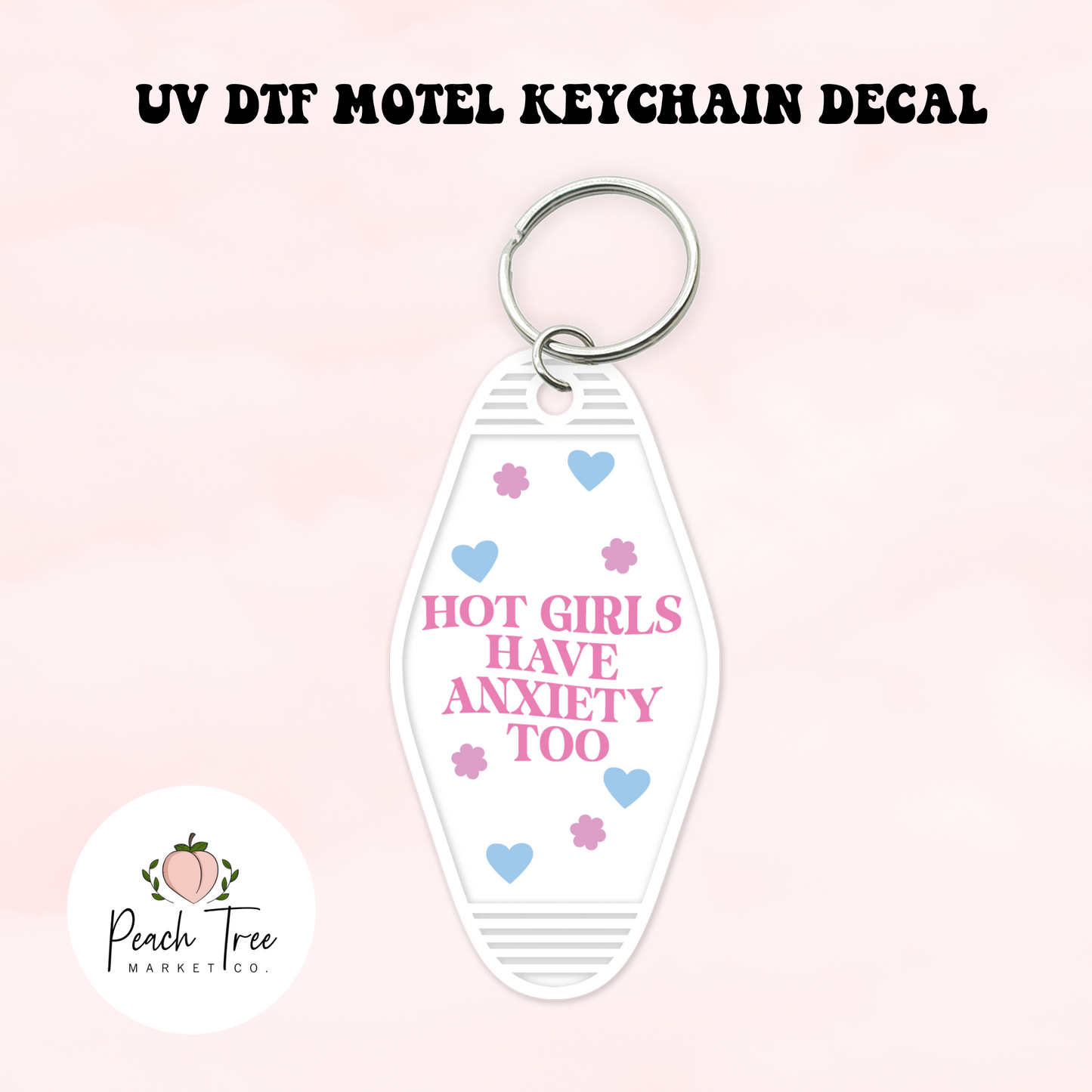 Hot Girls Have Anxiety Too UV DTF Motel Keychain Decal