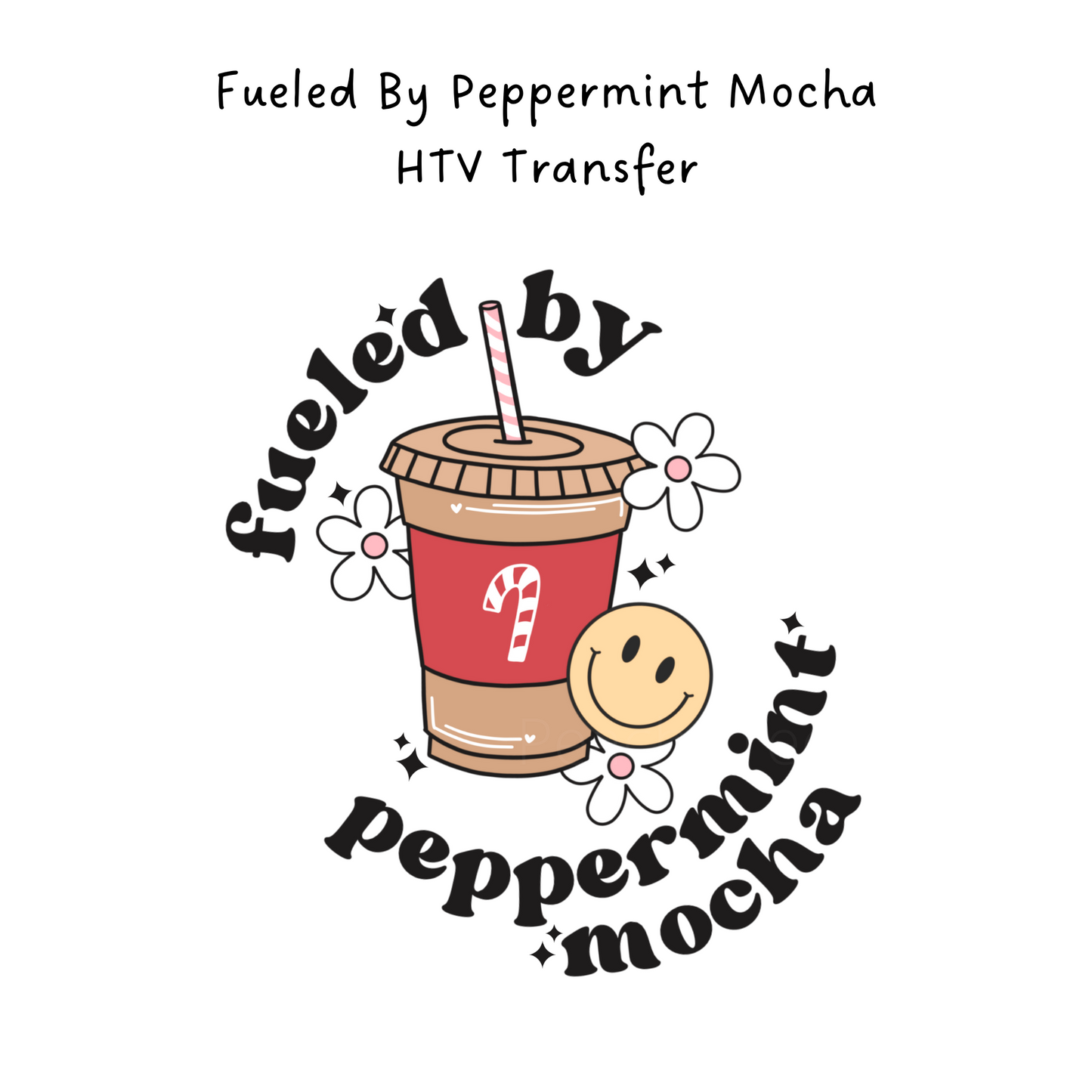 Fueled By Peppermint Mocha HTV Transfer