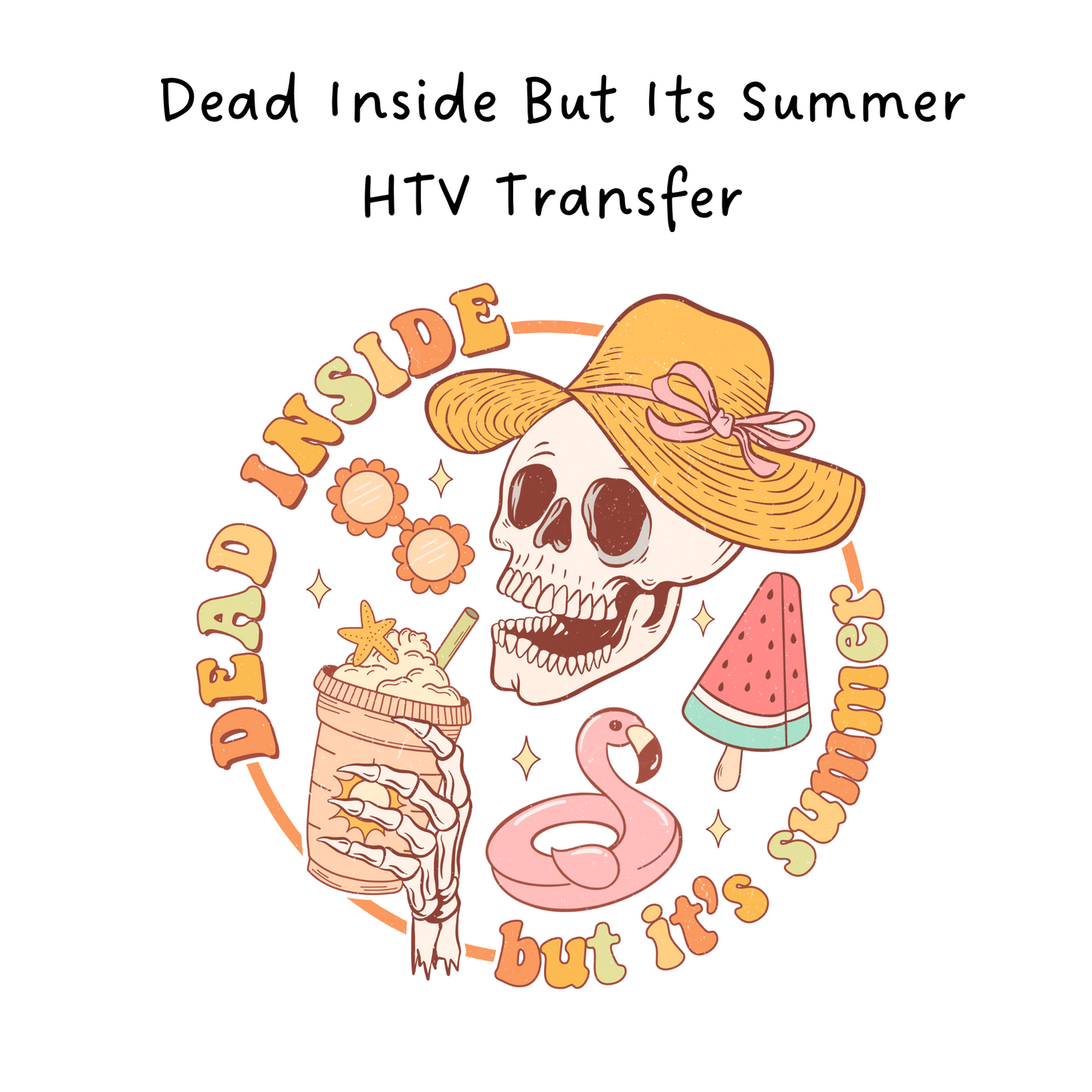 Dead Inside But Its Summer HTV Transfer