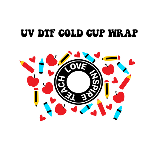 Teach Love Inspire Cold Cup UV DTF Wrap