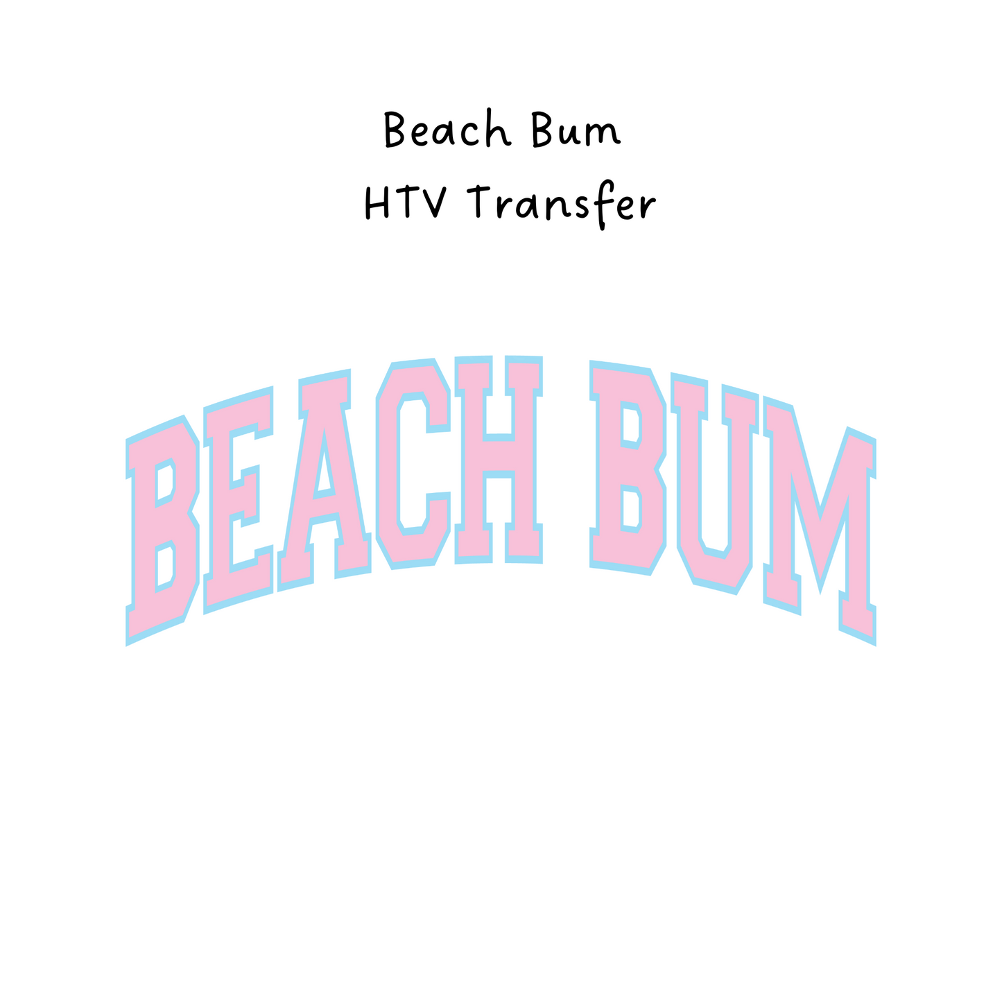 Beach Bum  HTV Transfer