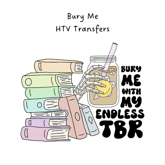 Bury Me HTV Transfer