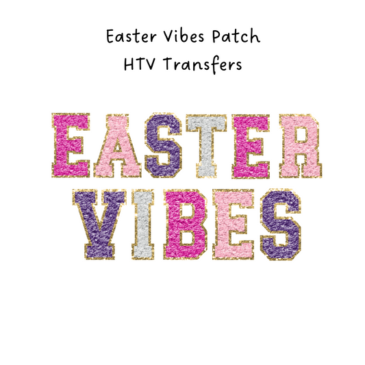 Easter Vibes Patch  HTV Transfer