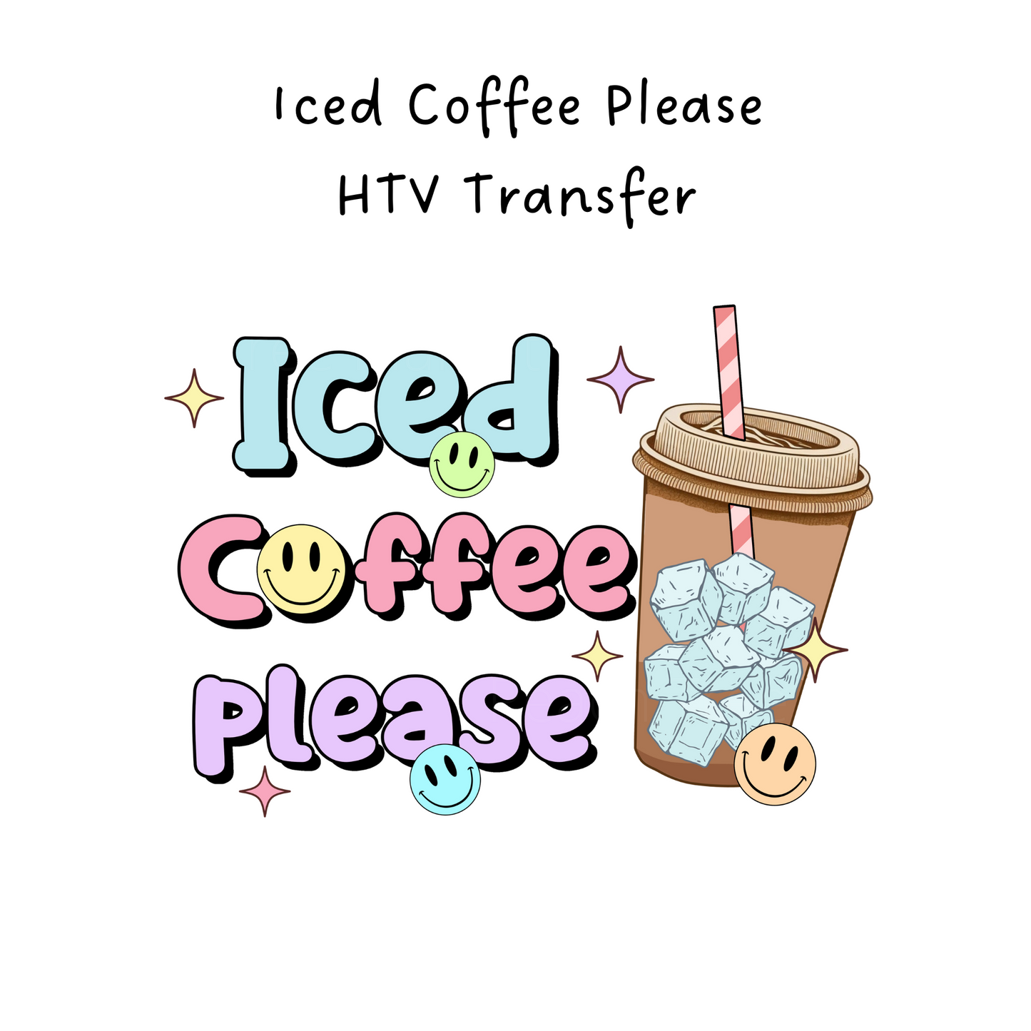 Iced Coffee Please HTV Transfer
