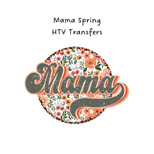 Mama Spring HTV Transfer