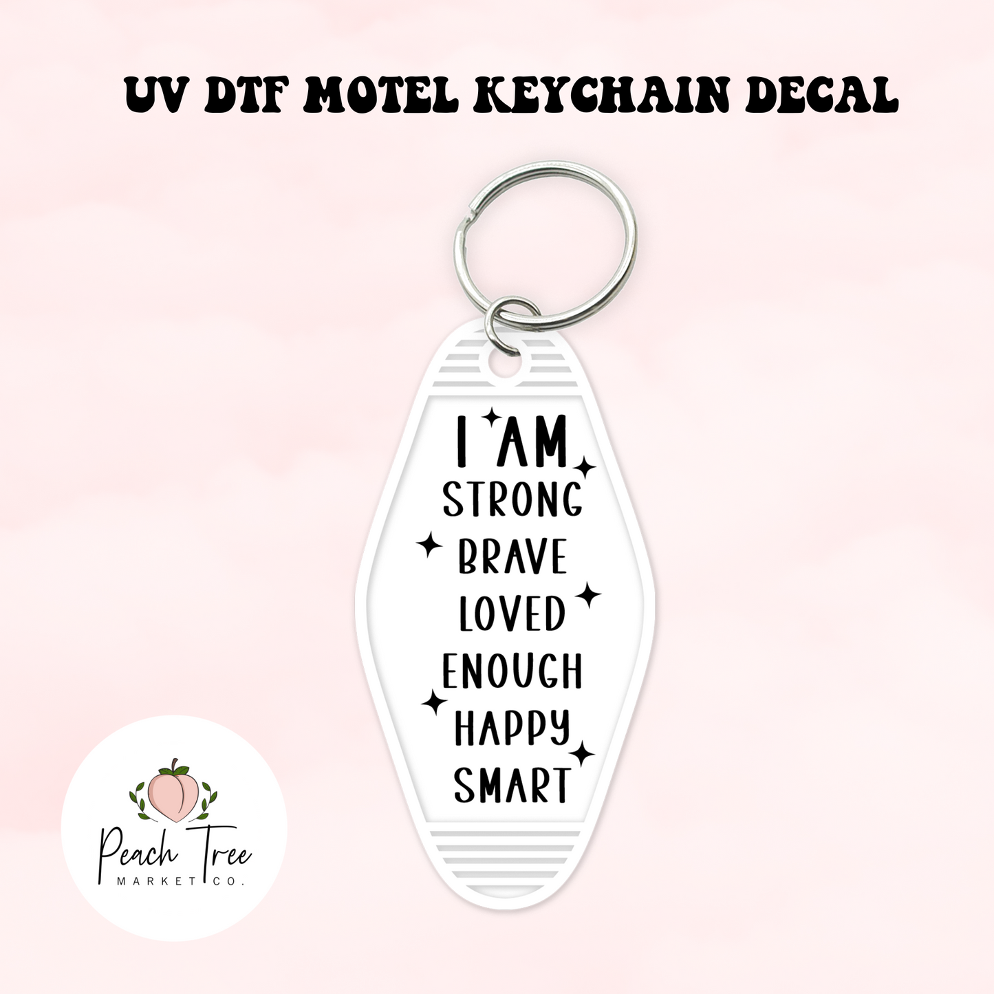 I AM UV DTF Motel Keychain Decal