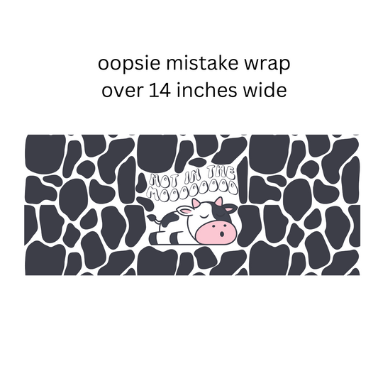 Oopsie mistake wrap over 14 inches wrap UV DTF Wrap