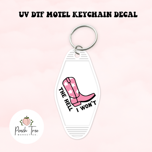 The Hell I Wont UV DTF Motel Keychain Decal