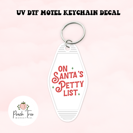 On Santa's Petty List UV DTF Motel Keychain Decal