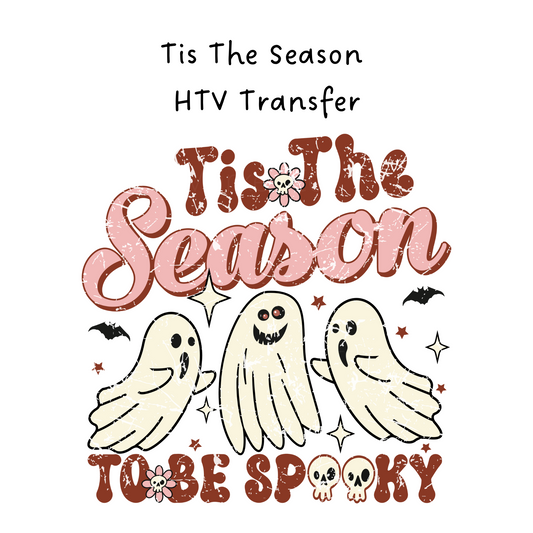 Tis The Season To Be Spooky HTV Transfer