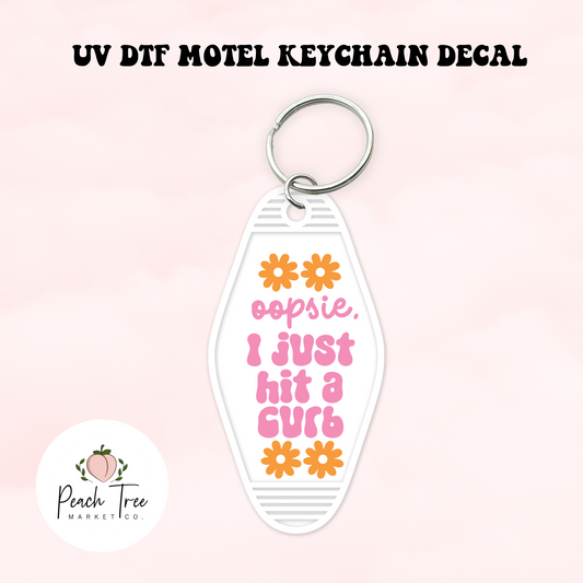 oopsie I Just hit a curb UV DTF Motel Keychain Decal