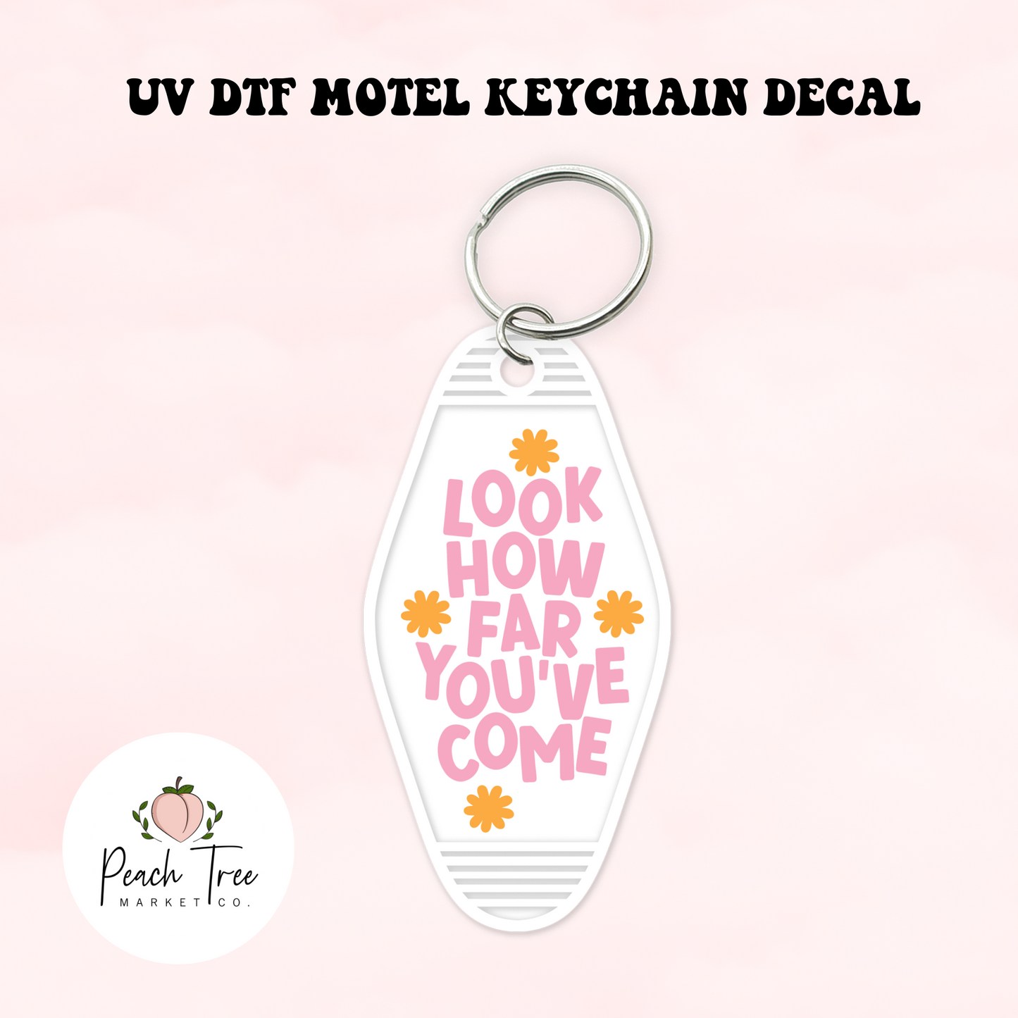 Look How Far You've Come UV DTF Motel Keychain Decal
