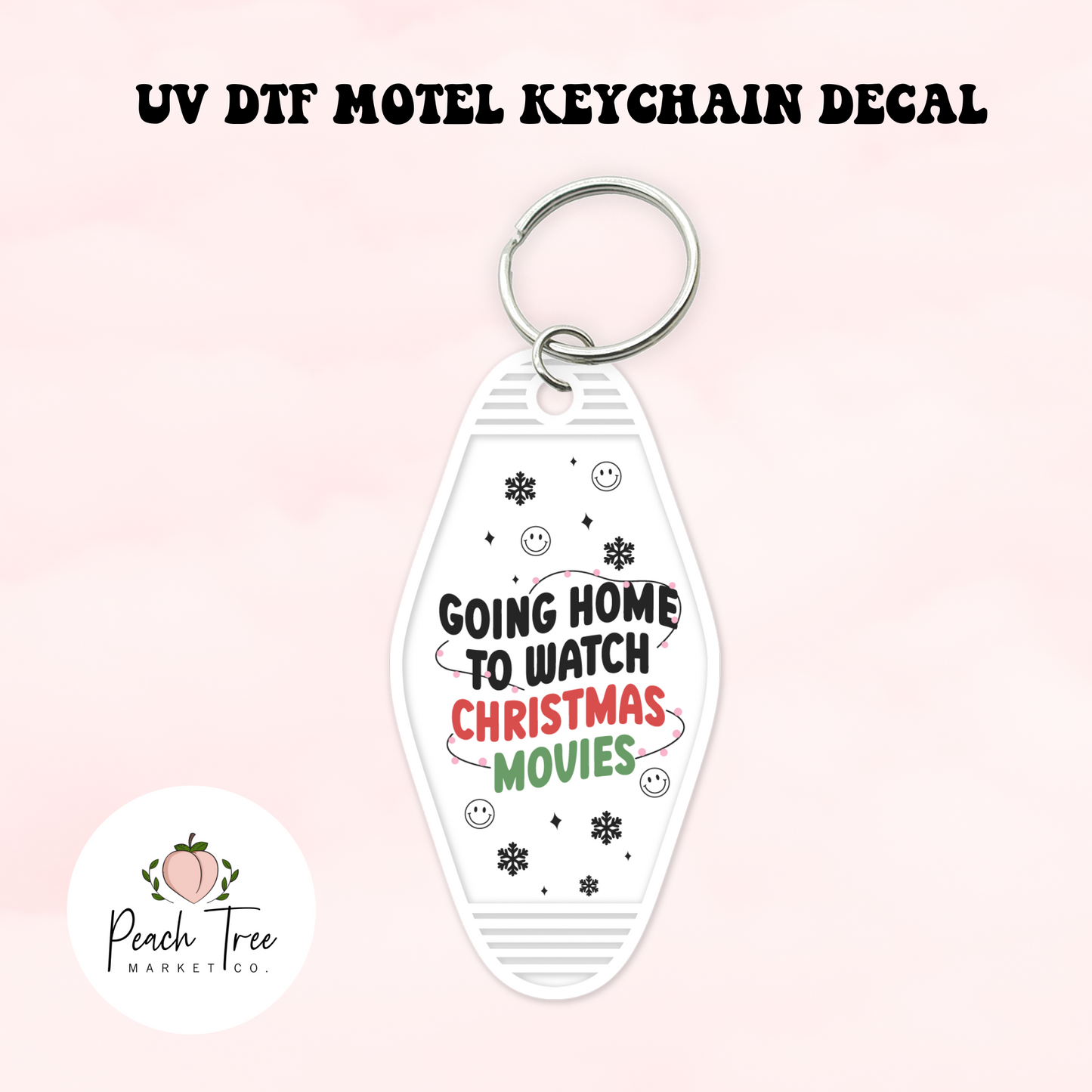 Going Home To Watch Christmas Movies  UV DTF Motel Keychain Decal