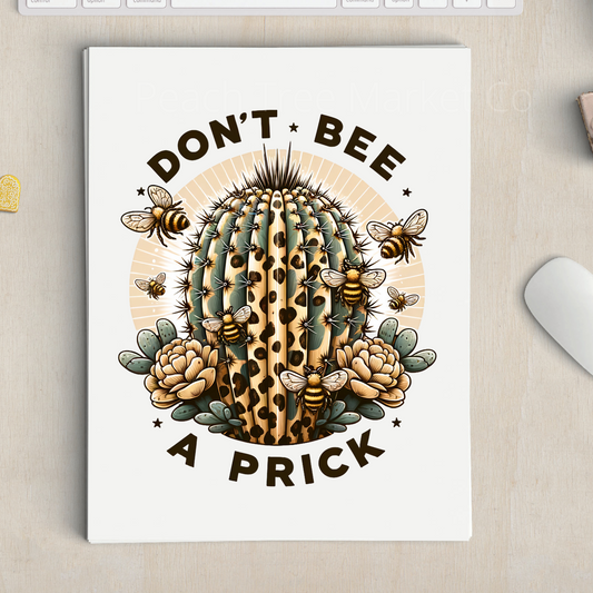 Don't Be A Prick Sublimation Transfer