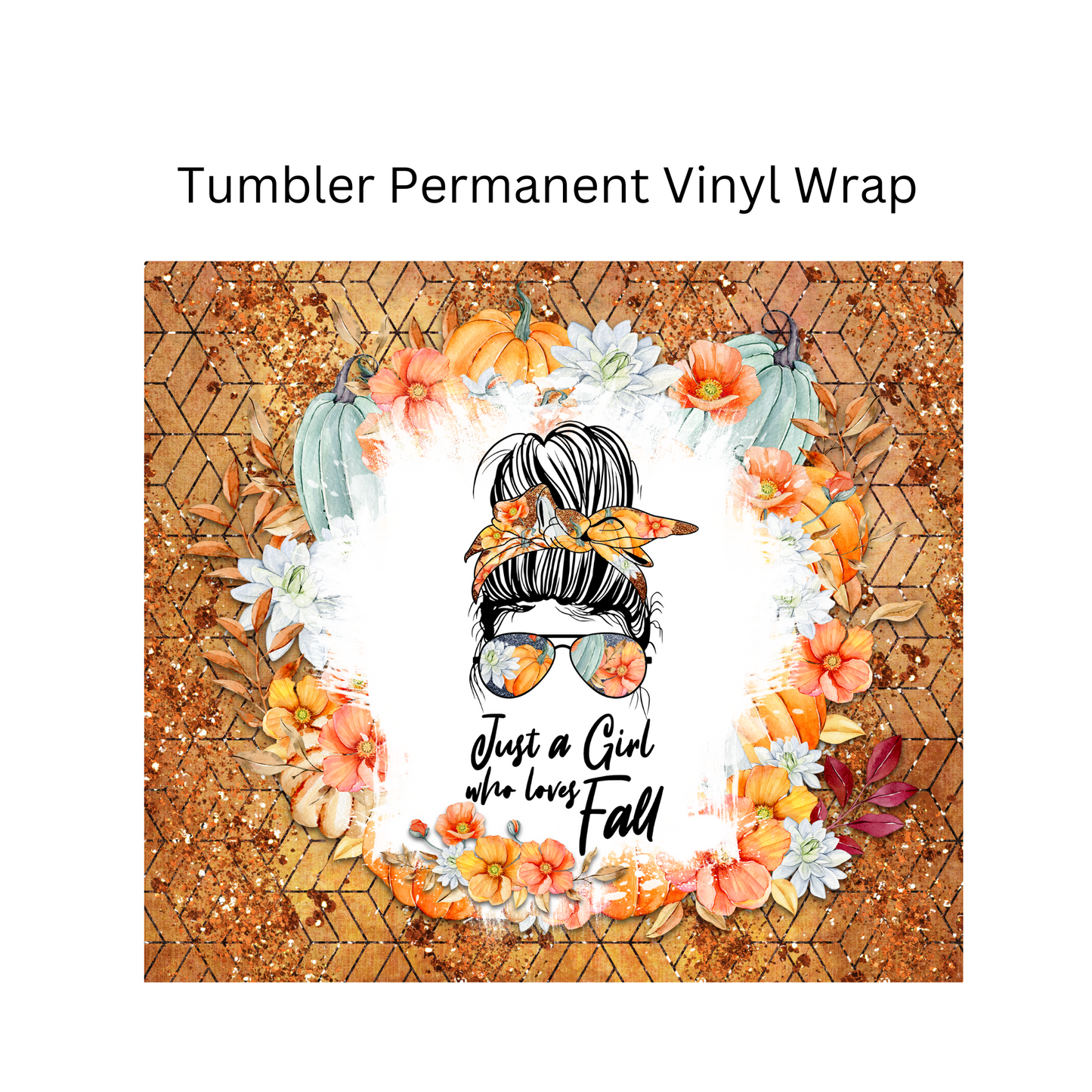 Just a Girl Who Loves Fall Permanent Vinyl Wrap