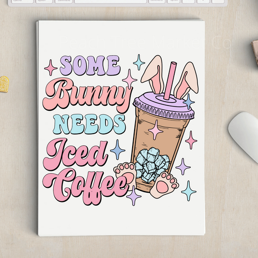 Some Bunny Needs Coffee  Sublimation Transfer