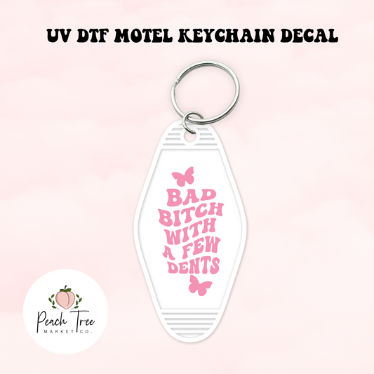 Bad B with A Few Dents UV DTF Motel Keychain Decal