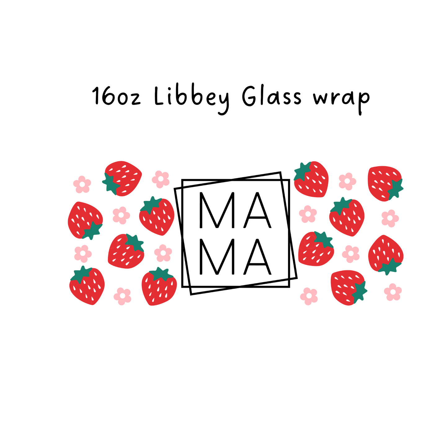 Mama Strawberry 16 Oz Libbey Beer Glass Wrap