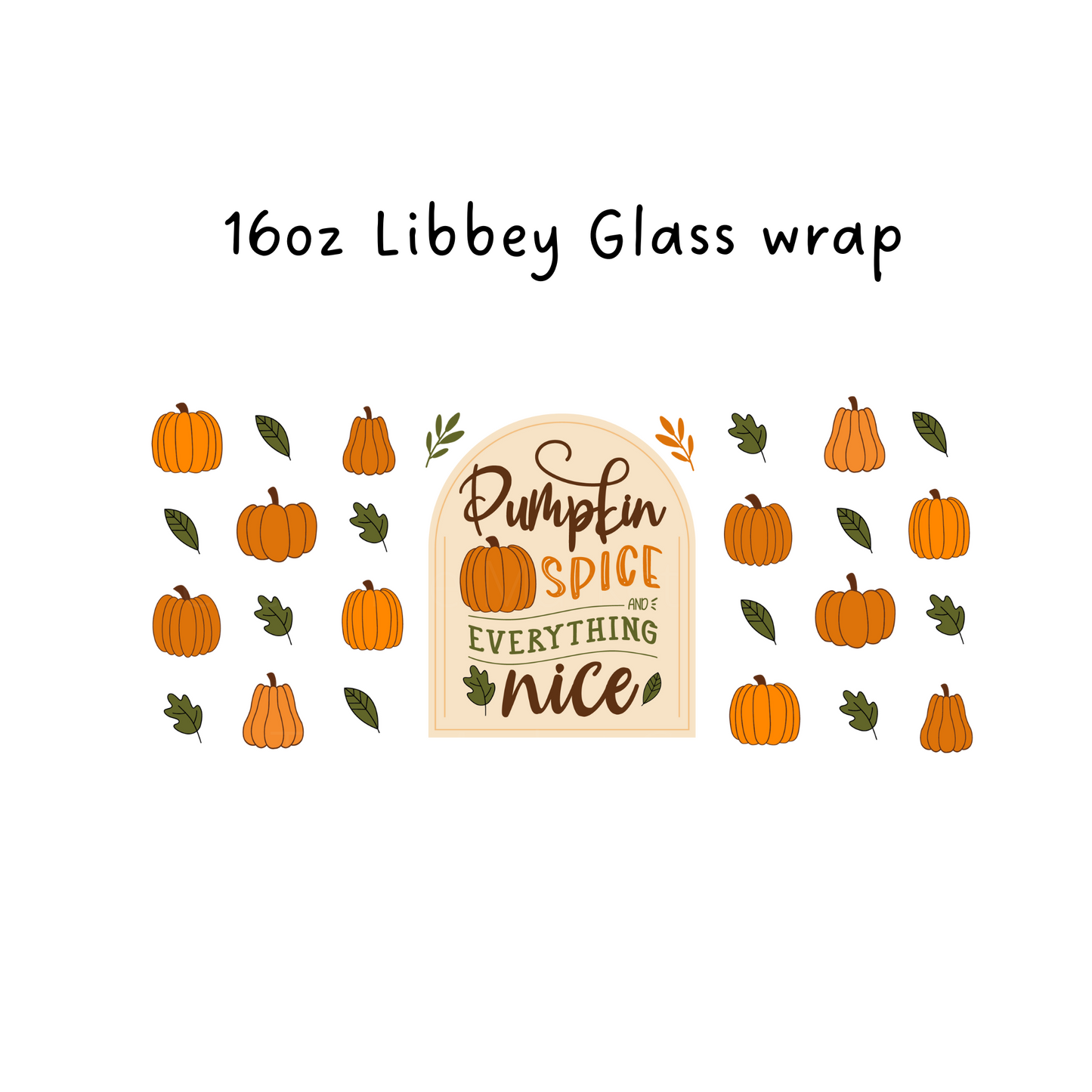 Pumpkin Spice Everything Nice 16 Oz Libbey Beer Glass Wrap
