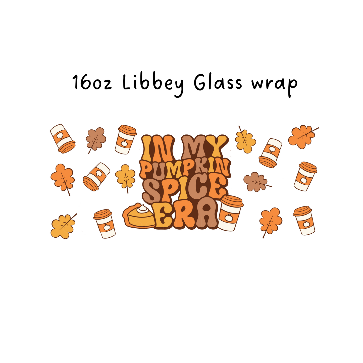 In My Pumpkin spice Era 16 Oz Libbey Beer Glass Wrap