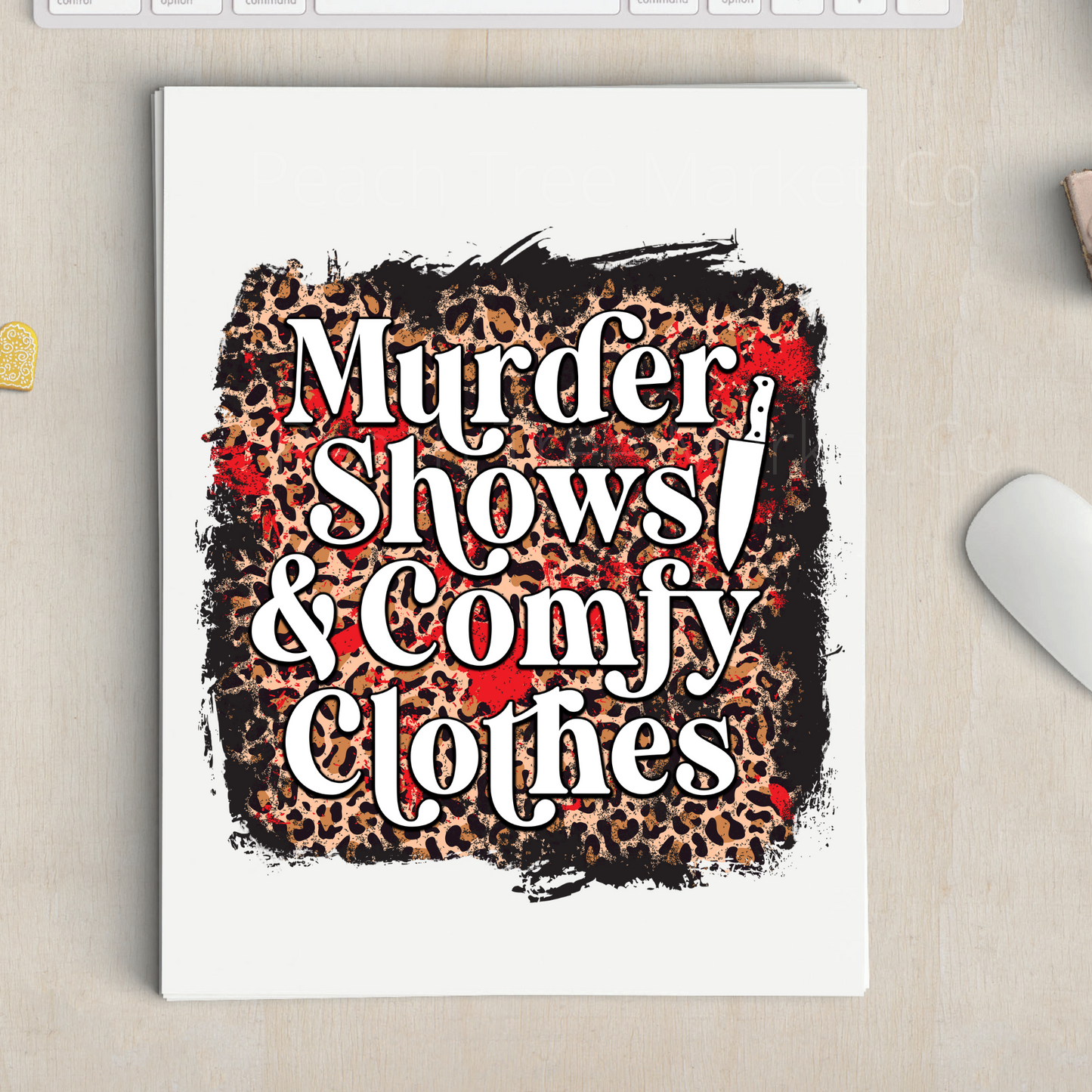 Murder Shows and Comfy Clothes Sublimation Transfer