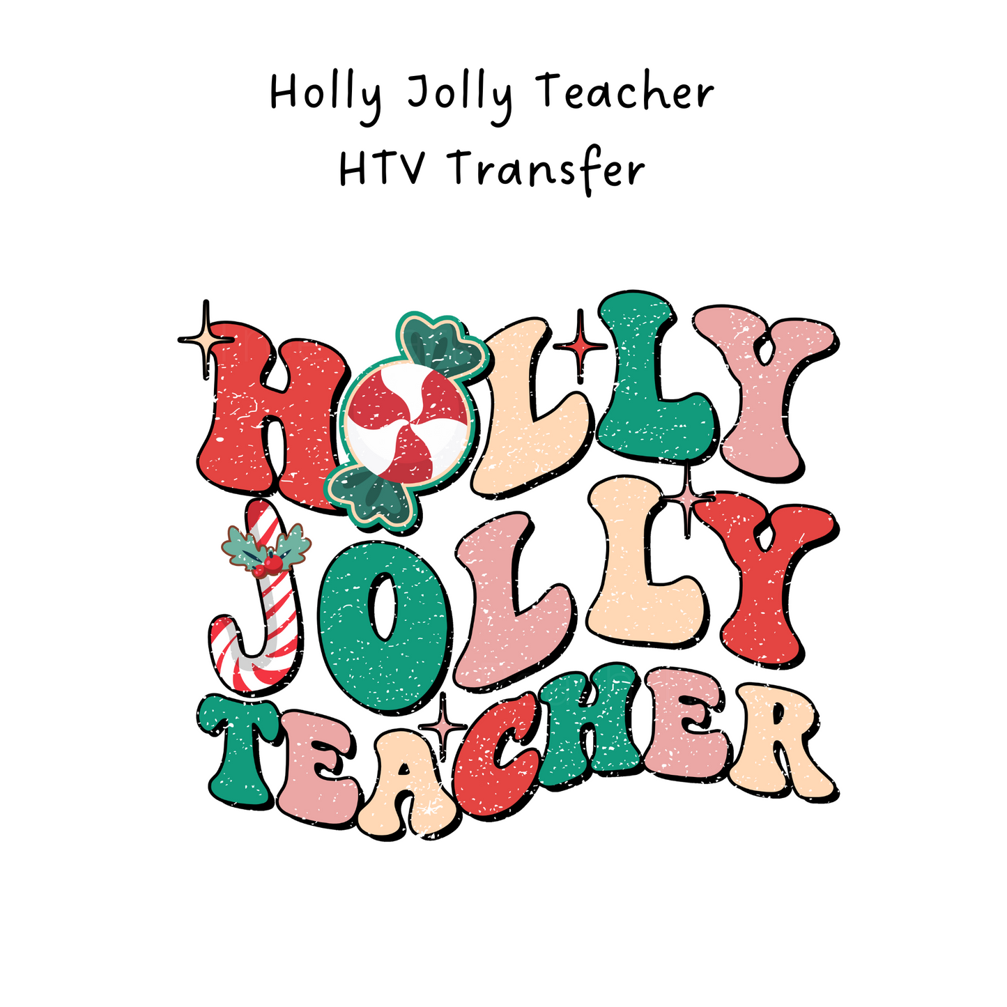 Holly Jolly Teacher HTV Transfer