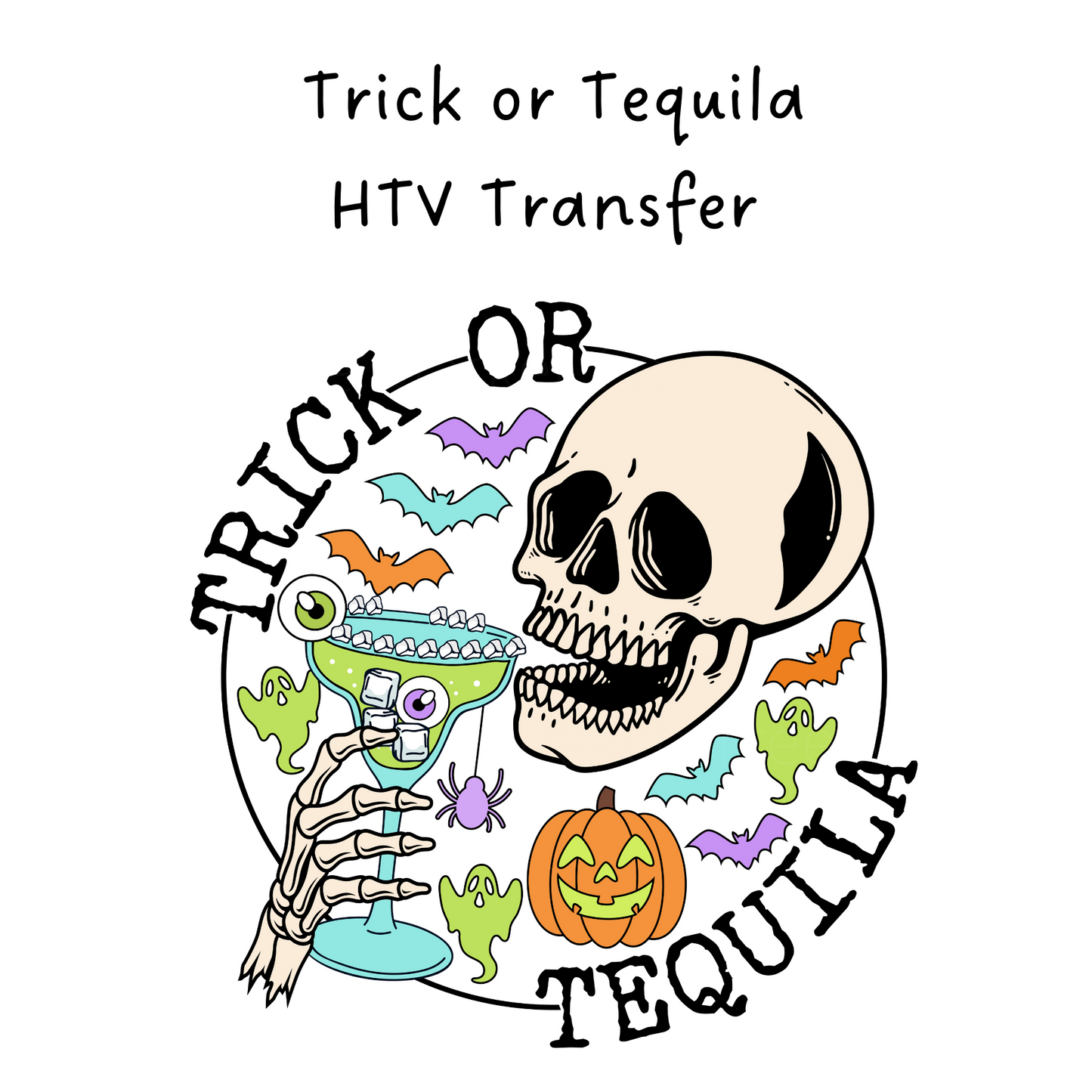 Trick Or Tequila HTV Transfer