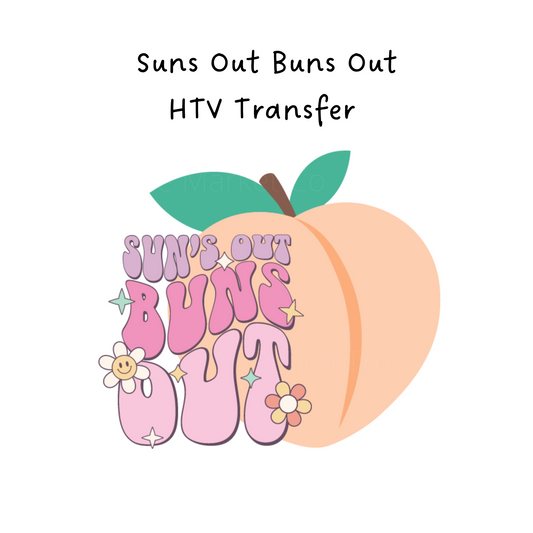 Suns Out Buns Out HTV Transfer