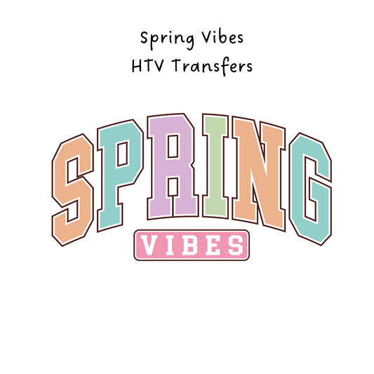Spring Vibes HTV Transfer
