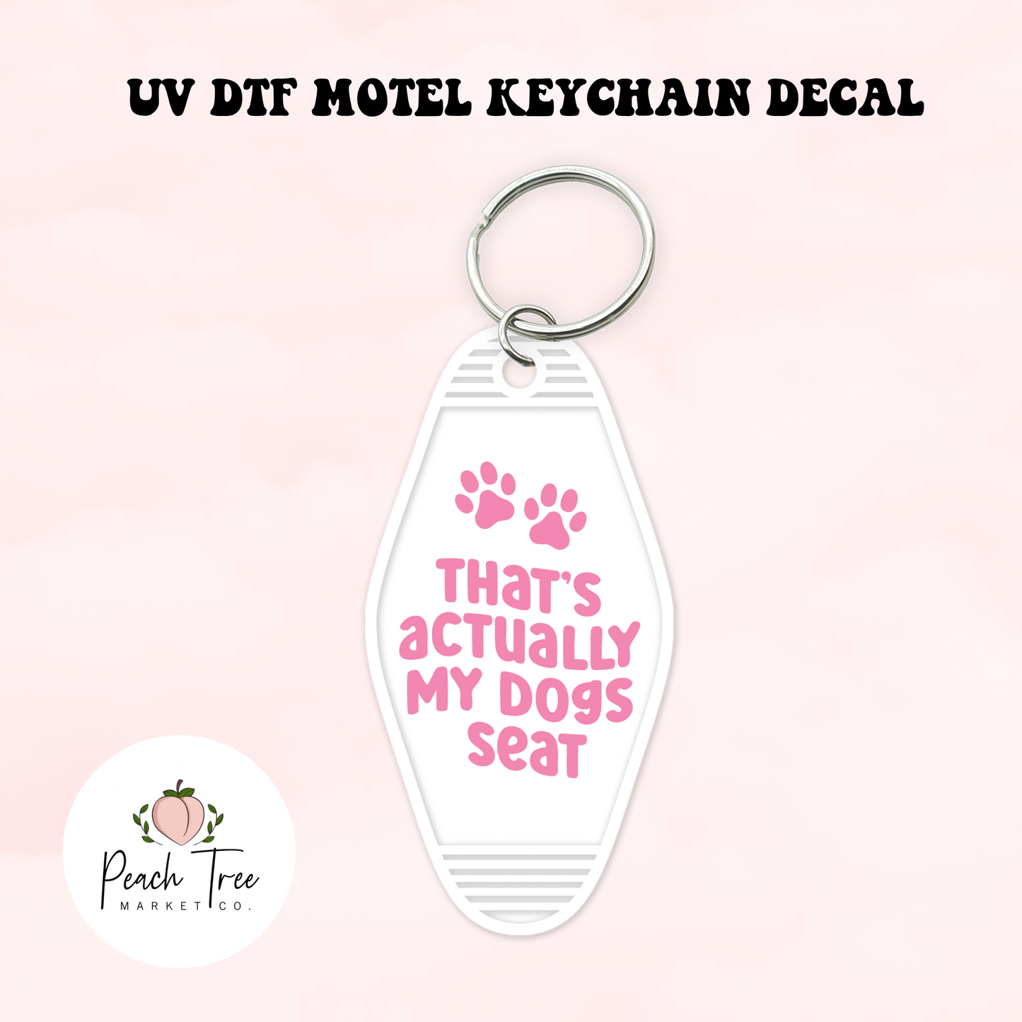 My Dogs Seat UV DTF Motel Keychain Decal