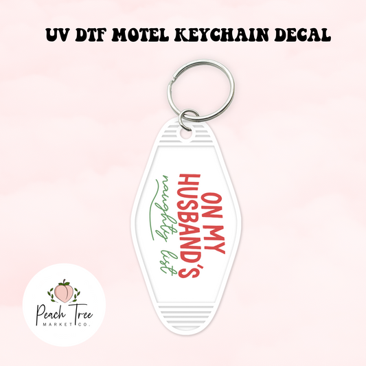 On My Husbands Naughty List UV DTF Motel Keychain Decal
