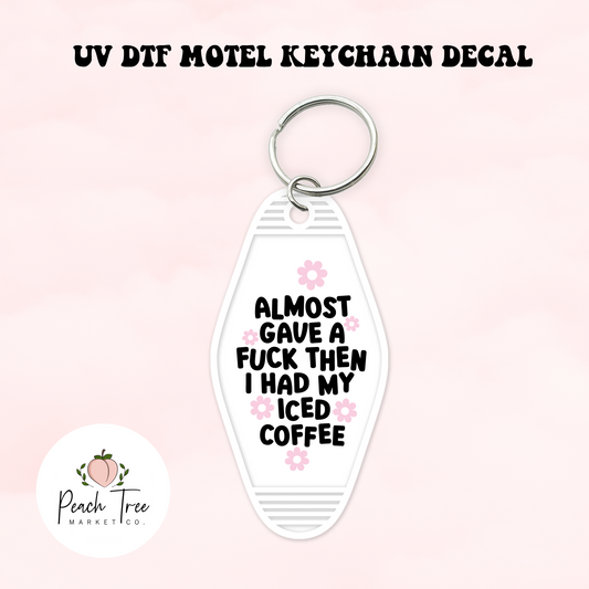 Almost Gave UV DTF Motel Keychain Decal
