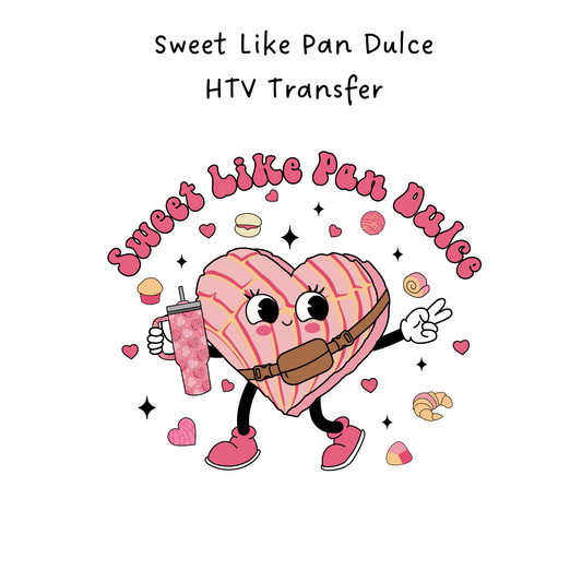 Sweet Like Pan Dulce HTV Transfer