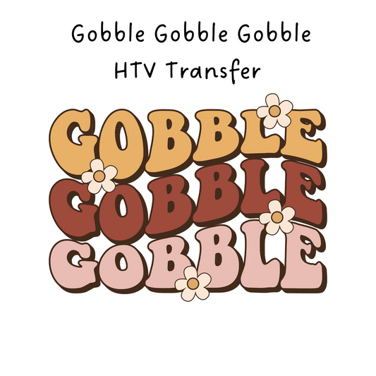 Gobble Gobble Gobble HTV Transfer