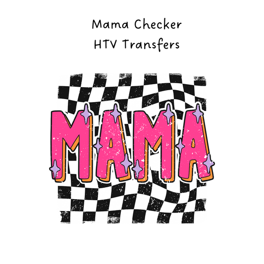 Mama Checker HTV Transfer