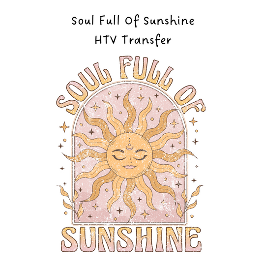 Soul Full Of Sunshine HTV Transfer