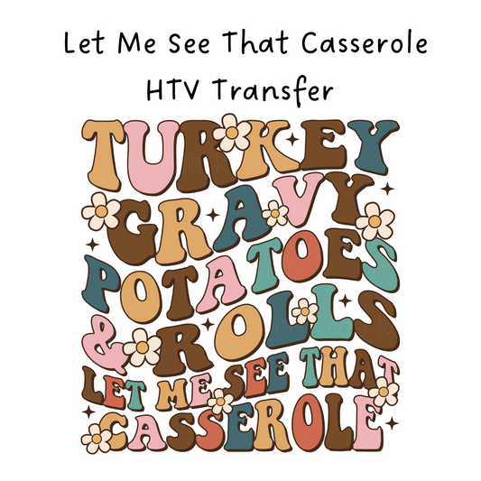 Let me see that casserole HTV Transfer