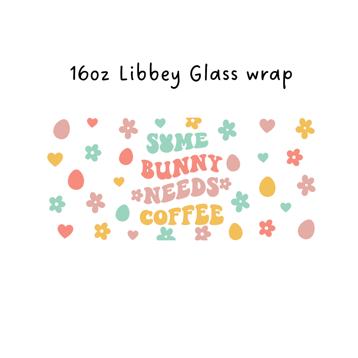 Some Bunny Needs Coffee 16 Oz Libbey Beer Glass Wrap
