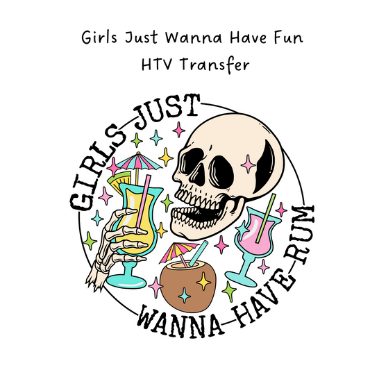 Girls Just Wanna Have Fun HTV Transfer