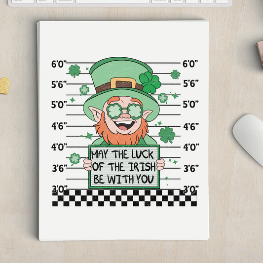 May The Luck Of The Irish Be With You Sublimation Transfer
