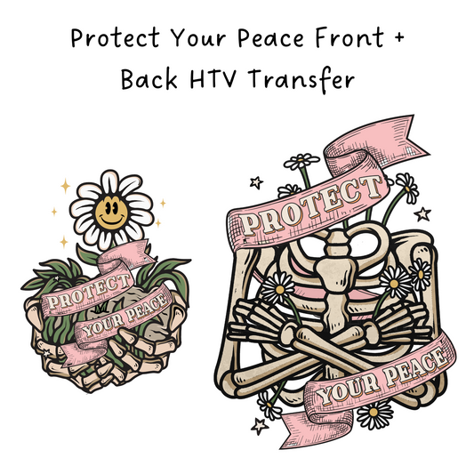 Protect Your Peace Front + Back HTV Transfer