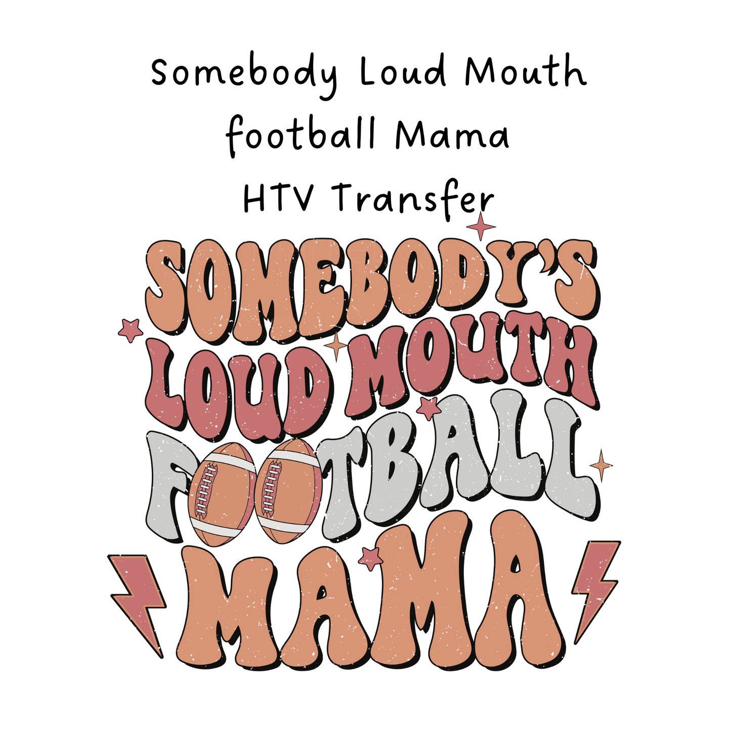 Somebody Loud Mouth football Mama HTV Transfer