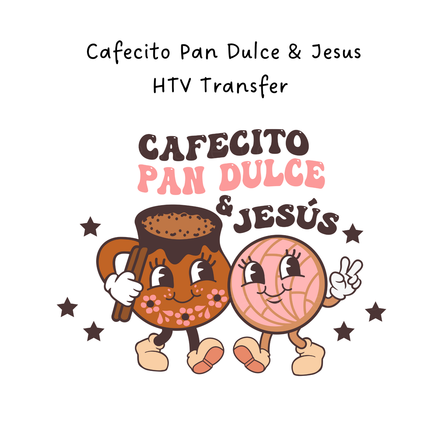 Cafecito Pan Dulce & Jesus HTV Transfer