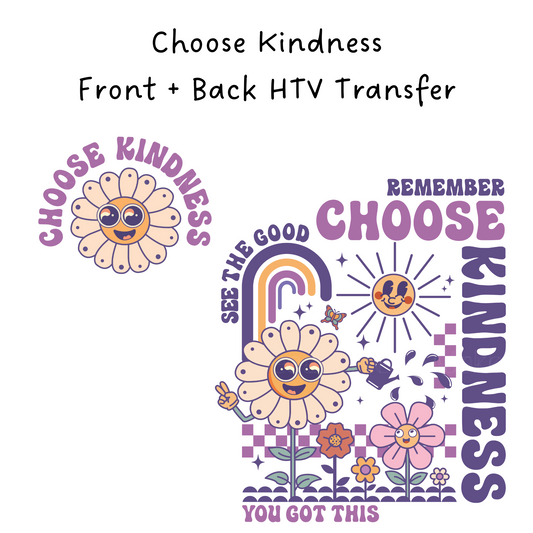 Choose Kindness Front + Back HTV Transfer