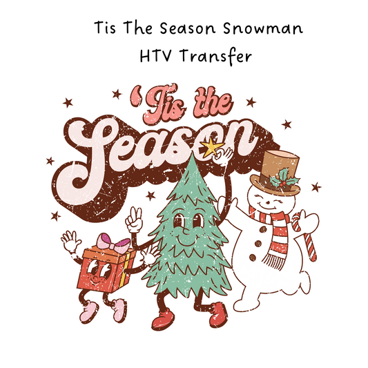 Tis The Season Snowman HTV Transfer